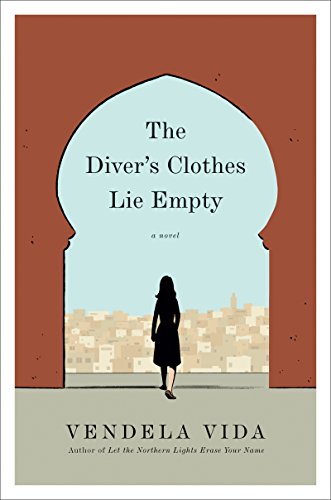 The Diver's Clothes Lie Empty: A Novel by Vendela Vida