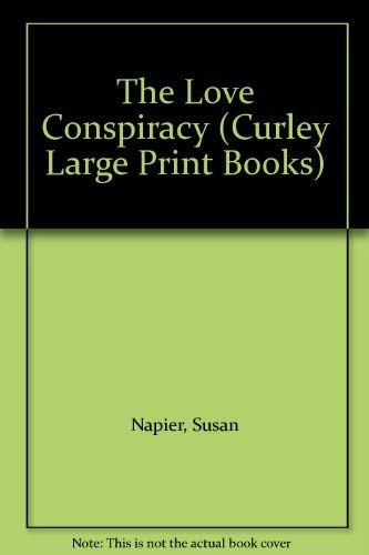 The Love Conspiracy (Curley Large Print Books) by Susan Napier