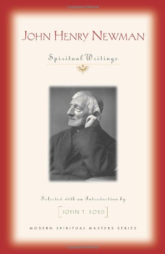 John Henry Newman: Spiritual Writings (Modern Spiritual Masters) by John Henry Newman