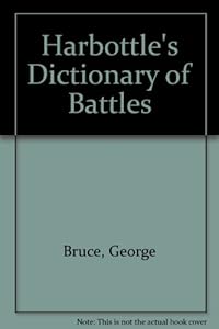 Harbottle's Dictionary of Battles