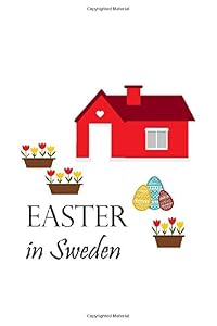 Easter in Sweden: Sweden for Beginners by Scandi Books