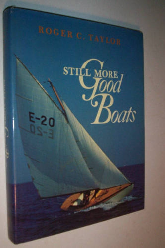 Still More Good Boats by Roger C. Taylor
