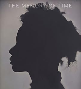 The Memory of Time: Contemporary Photographs at the National Gallery of Art by Sarah Greenough                       ,