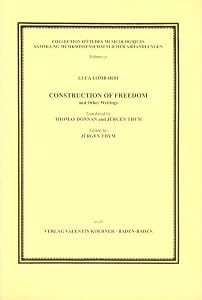 Construction of Freedom and Other Writings. Translated by Th. Donnan and J. Thym: Sammlung musikwissenschaftlicher Abhandlungen 97