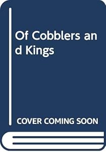 Of Cobblers and Kings