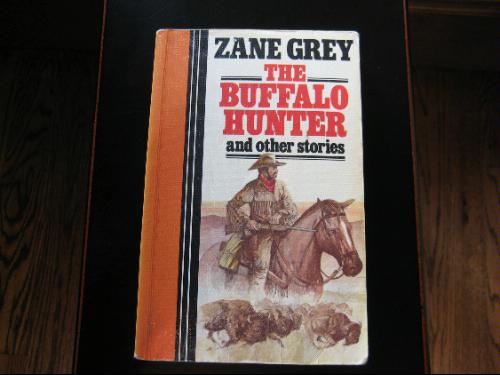 Buffalo Hunter and Other Stories by Zane Grey