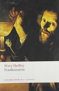 Frankenstein: or The Modern Prometheus (Oxford World's Classics)
