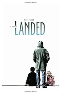 Landed: A Novel by Tim Pears