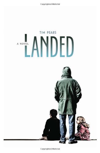 Landed: A Novel by Tim Pears