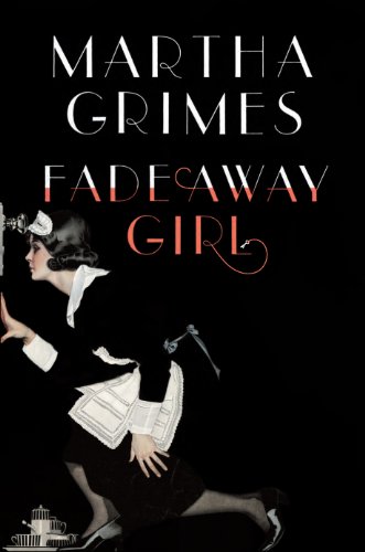 Fadeaway Girl: A Novel by Martha Grimes