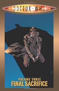 Doctor Who Volume 3: Final Sacrifice (Doctor Who (IDW Numbered))