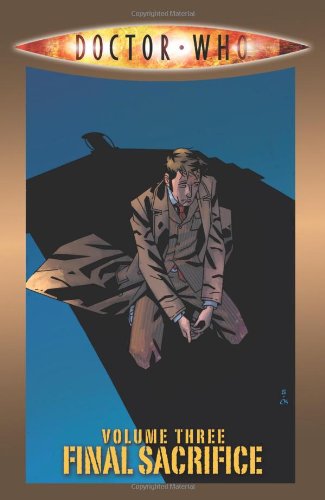 Doctor Who Volume 3: Final Sacrifice (Doctor Who (IDW Numbered)) by Tony Lee