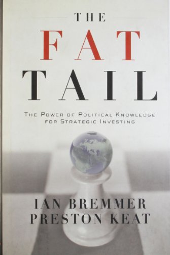 The Fat Tail: The Power of Political Knowledge for Strategic Investing by Ian Bremmer