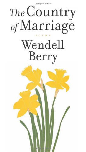 A Country of Marriage: Poems by Wendell Berry