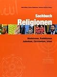 Sachbuch Religionen: Hinduismus, Buddhismus, Judentum, Christentum und Islam