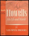 Howells, his life and world