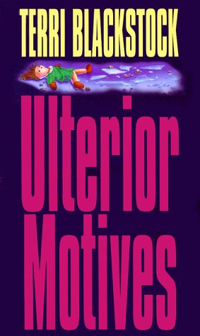 Ulterior Motives (Sun Coast Chronicles Series #3) by Terri Blackstock