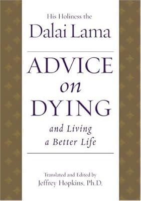 Advice on Dying: And Living a Better Life