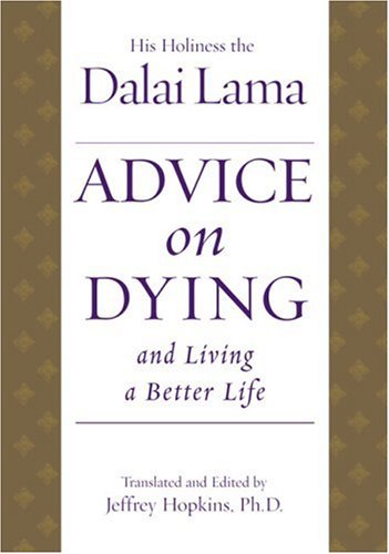 Advice on Dying: And Living a Better Life by Dalai Lama