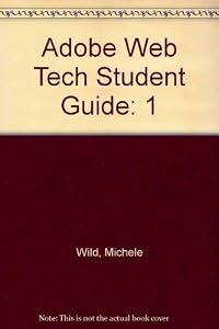 Adobe Web Tech Student Guide by Michele Wild