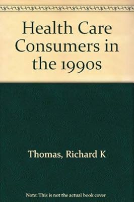 Health Care Consumers in the 1990s
