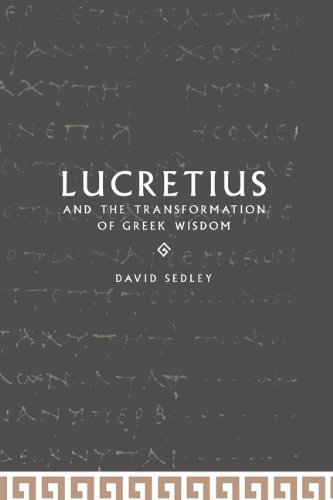 Lucretius and the Transformation of Greek Wisdom by David N. Sedley