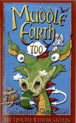 Muddle Earth Too: The Trouble with Big Sisters by Paul Stewart