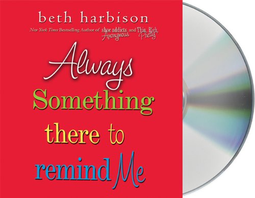 Always Something There to Remind Me by Beth Harbison