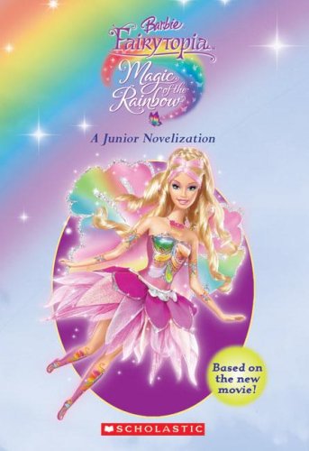Magic Of The Rainbow (Barbie Fairytopia (Scholastic)) by Judy Katschke