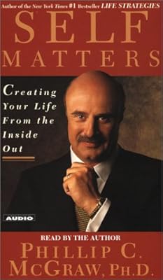 Self Matters : Creating Your Life from the Inside Out