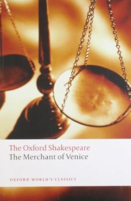 The Merchant of Venice: The Oxford Shakespeare The Merchant of Venice (Oxford World's Classics: the Oxford Shakespeare)