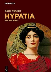 Hypatia: The True Story by Silvia Ronchey