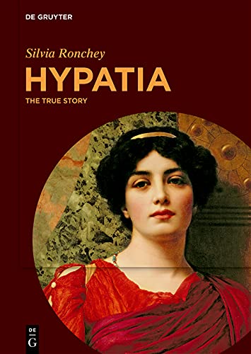 Hypatia: The True Story by Silvia Ronchey