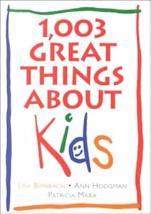 1,003 Great Things About Kids by Lisa Birnbach