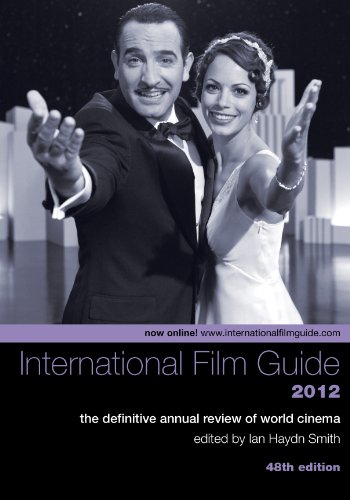 International Film Guide 2012: The Definitive Annual Review of World Cinema by Ian Haydn Smith