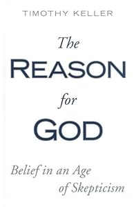 The Reason for God: Belief in an Age of Skepticism by Timothy Keller