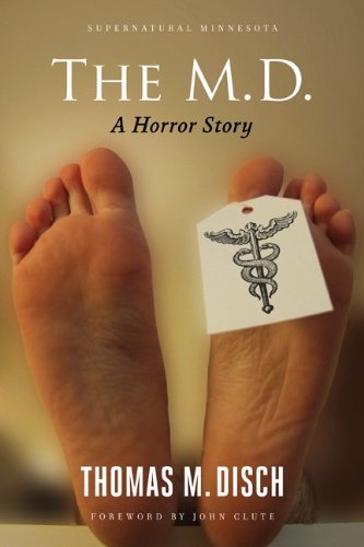 The M.D: A Horror Story (Supernatural Minnesota 2) by Thomas M. Disch
