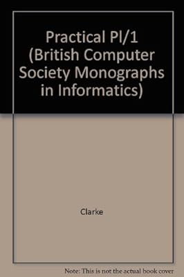 Practical Pl/1 (British Computer Society Monographs in Informatics)