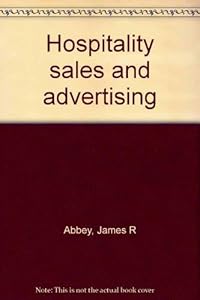 Hospitality sales and advertising by James R Abbey