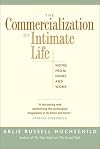 The Commercialization of Intimate Life by Hochschild, Arlie Russell. (University of California Press,2003) [Paperback]