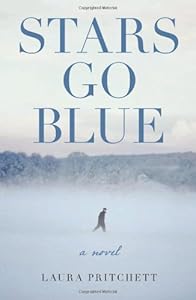 Stars Go Blue: A Novel by Laura Pritchett