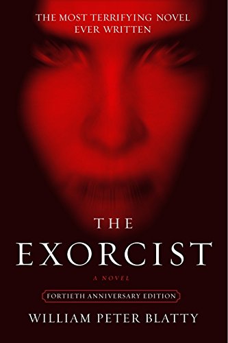 The Exorcist: 40th Anniversary Edition by William Peter Blatty