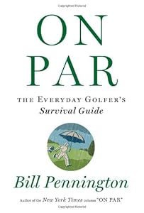 On Par: The Everyday Golfers Survival Guide