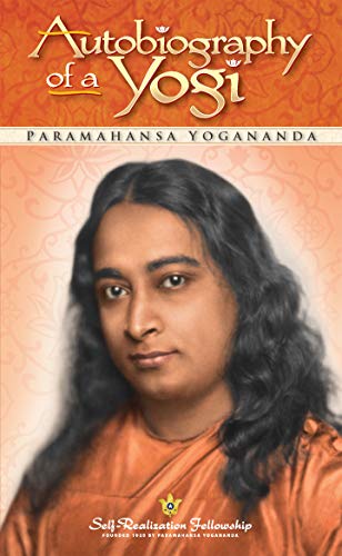 Autobiography of a Yogi (Self-Realization Fellowship) by Paramahansa Yogananda