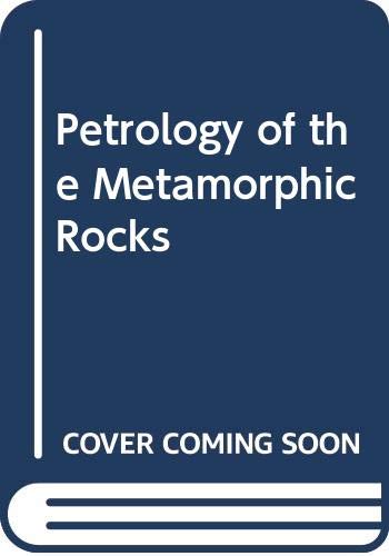 Petrology of the metamorphic rocks (Textbook of petrology ; v. 3) by Roger Mason