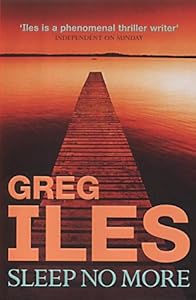 Sleep no more Greg Iles.