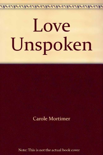 Love Unspoken by Carole Mortimer