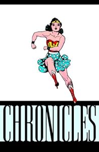 The Wonder Woman Chronicles Vol. 1 by William Moulton Marston                       ,