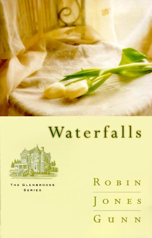 Waterfalls (Glenbrooke, Book 6) by Robin Jones Gunn