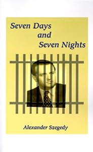 Seven Days and Seven Nights by Alexander Szegedy